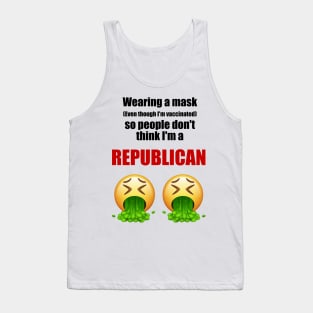 Wearing a mask so people don't think I'm a republican (black text) Tank Top